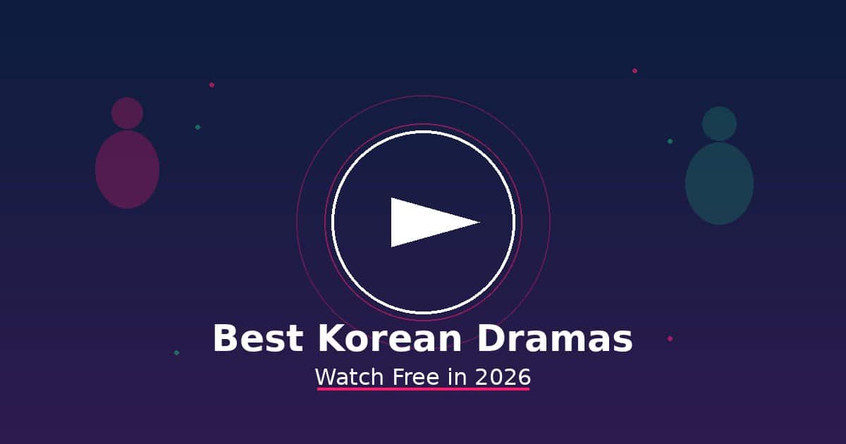 Best Korean Dramas to Watch Free in 2026