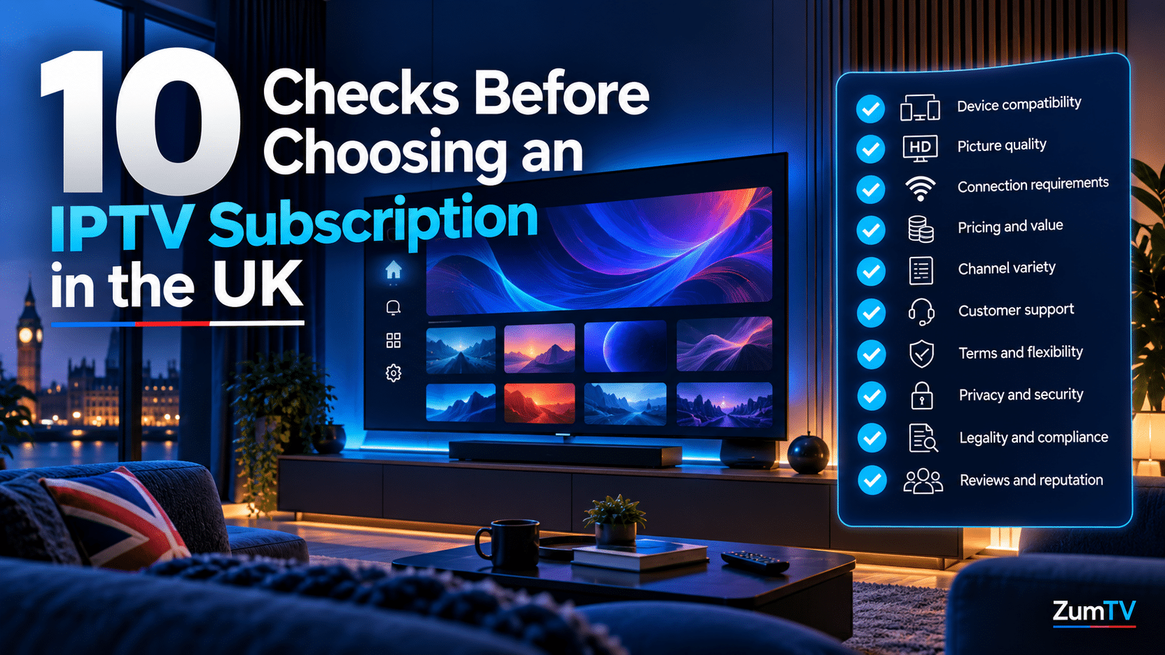 10 Checks Before Choosing an IPTV Subscription in the UK