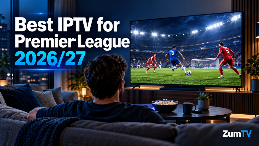 Best IPTV for Premier League 2026/27